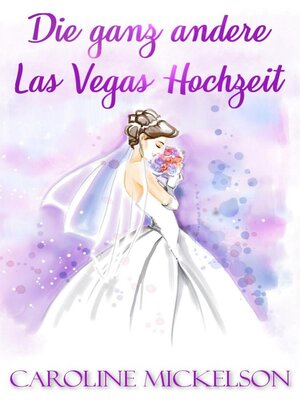 cover image of Die ganz andere Las Vegas Hochzeit